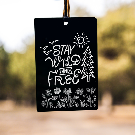 Stay Wild and Free Car Hangings - Harkak Creative